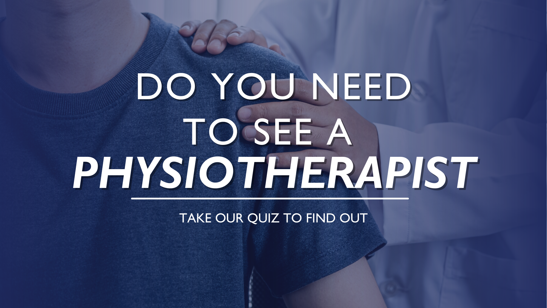 Quiz: Should You See A Physiotherapist?